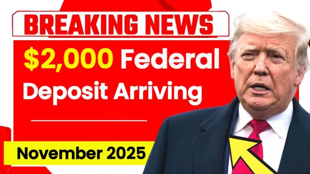 Federal $2,000 Deposit Arriving November 2025: Complete Guide For Beneficiaries